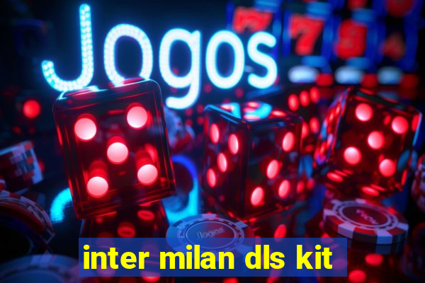 inter milan dls kit