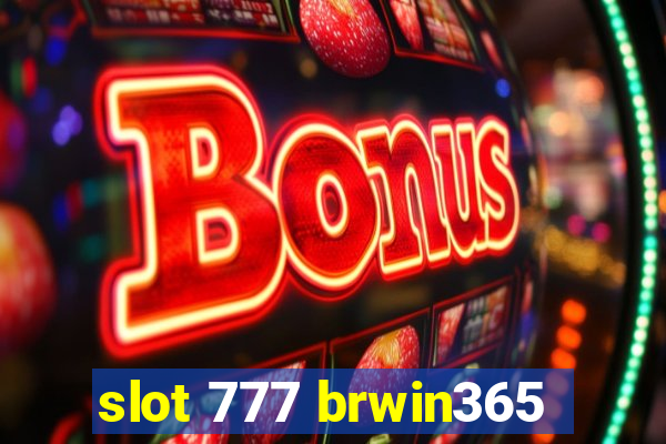 slot 777 brwin365