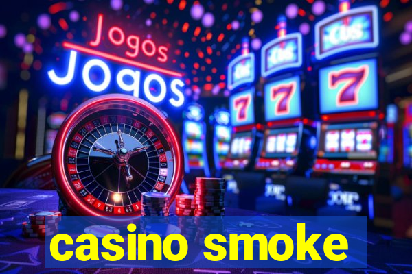 casino smoke