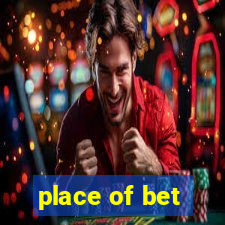 place of bet