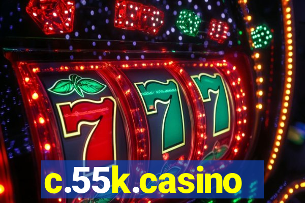 c.55k.casino