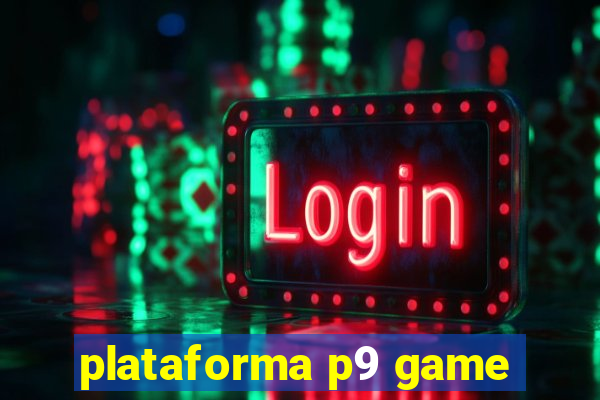 plataforma p9 game