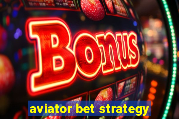 aviator bet strategy