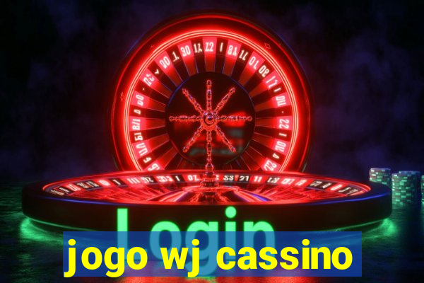 jogo wj cassino