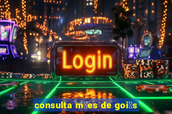 consulta m茫es de goi谩s