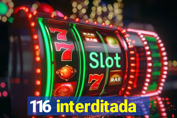 116 interditada