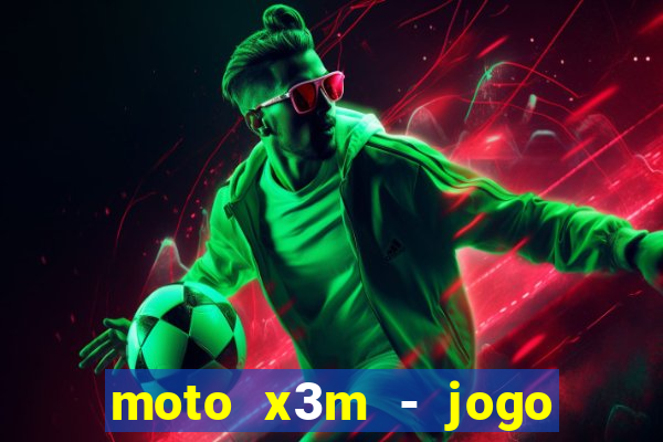 moto x3m - jogo de moto