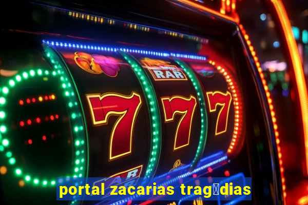 portal zacarias trag茅dias