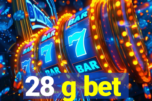 28 g bet