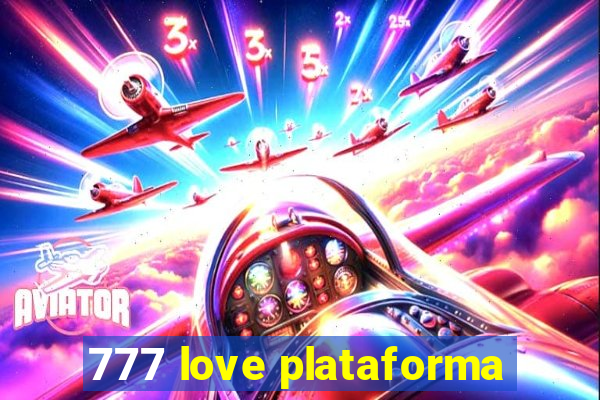 777 love plataforma