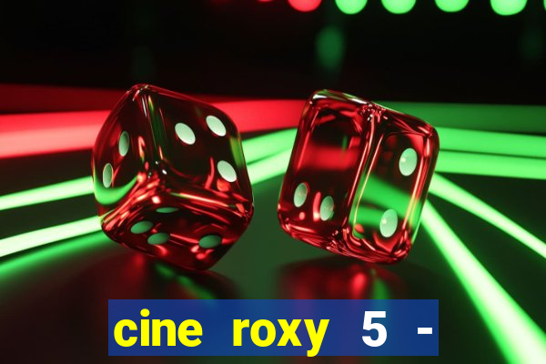 cine roxy 5 - santos santos - sp