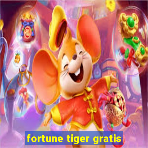 fortune tiger gratis