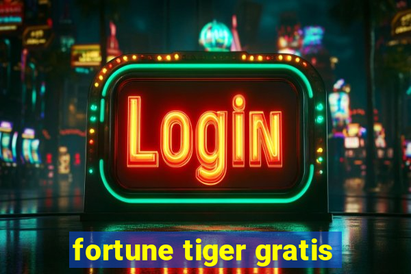 fortune tiger gratis