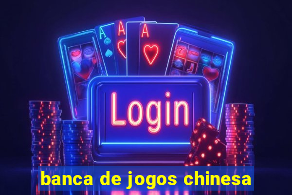 banca de jogos chinesa