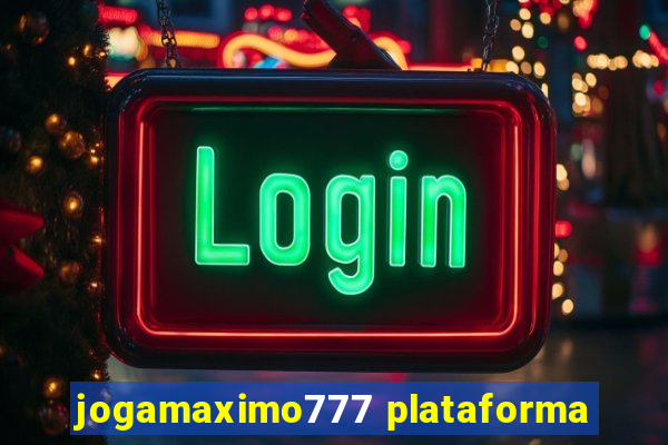 jogamaximo777 plataforma