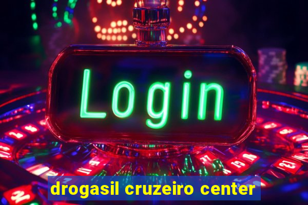 drogasil cruzeiro center