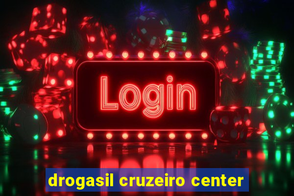 drogasil cruzeiro center