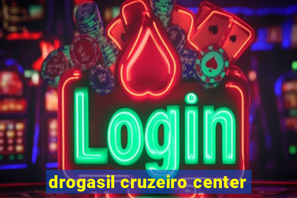 drogasil cruzeiro center