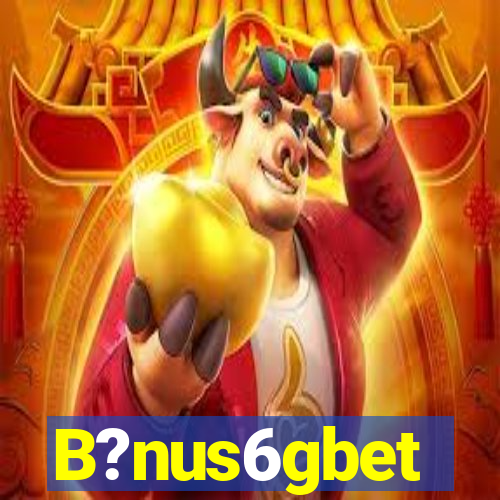 B?nus6gbet