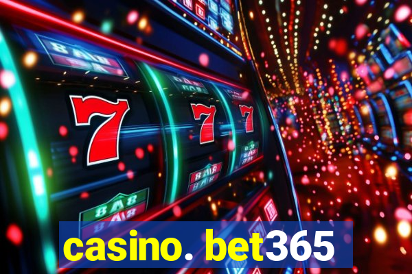 casino. bet365