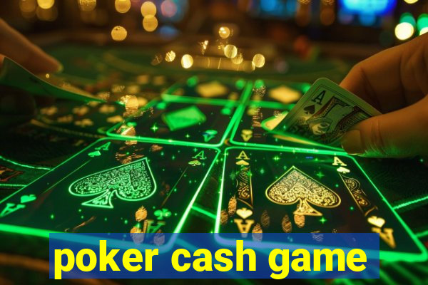 poker cash game