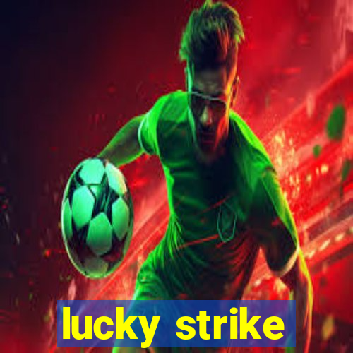 lucky strike