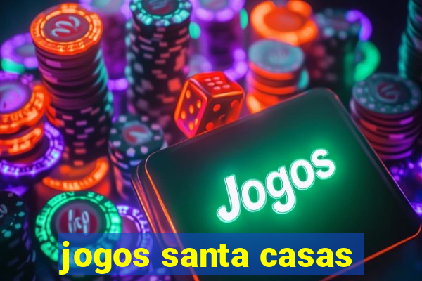 jogos santa casas