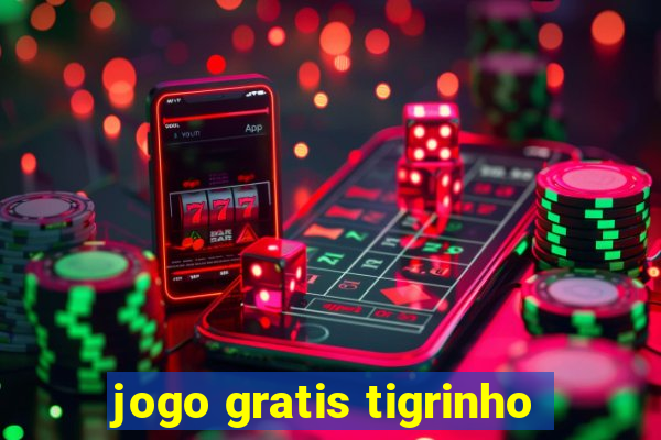 jogo gratis tigrinho