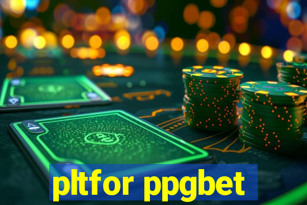 pltfor ppgbet