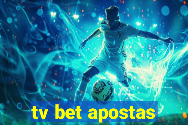 tv bet apostas