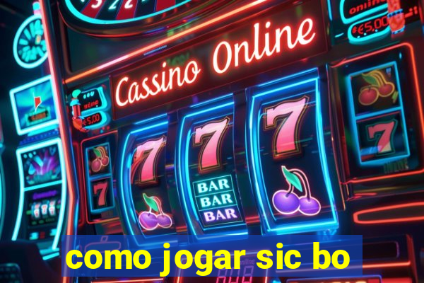 como jogar sic bo