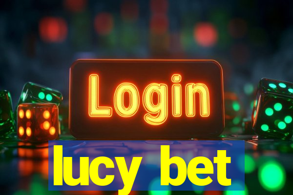 lucy bet