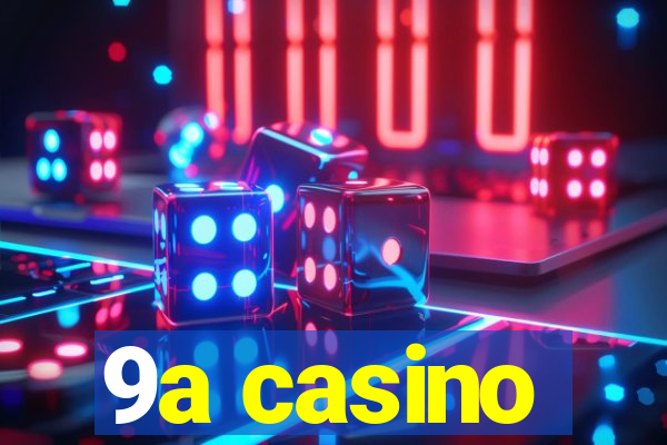 9a casino