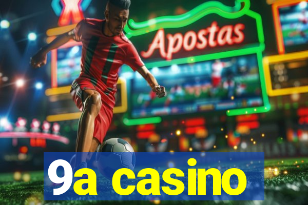 9a casino