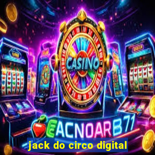 jack do circo digital