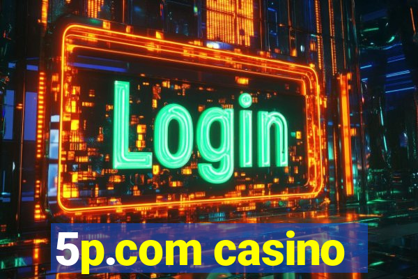 5p.com casino