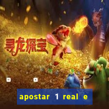 apostar 1 real e ganhar dinheiro