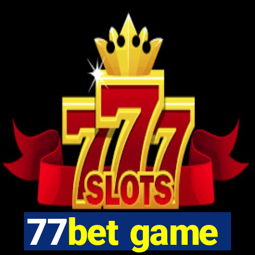 77bet game