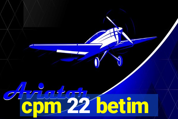 cpm 22 betim