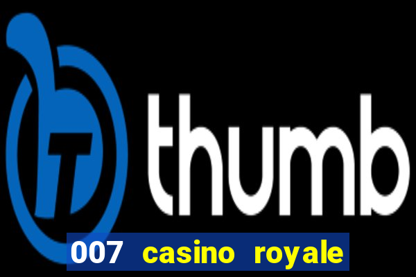 007 casino royale legenda baixar