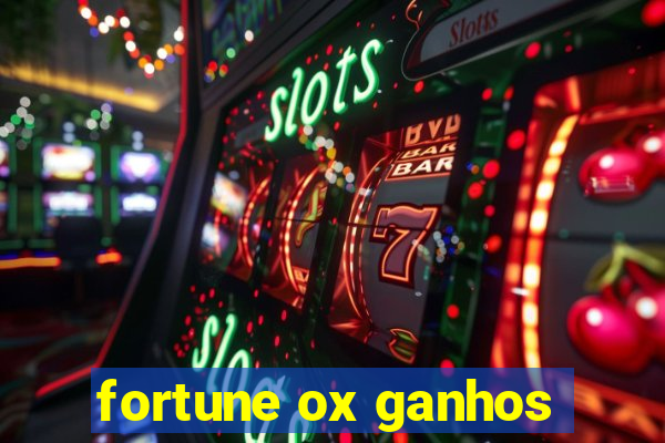 fortune ox ganhos