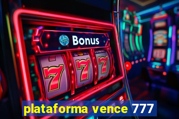 plataforma vence 777