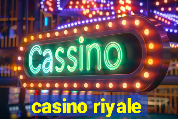 casino riyale