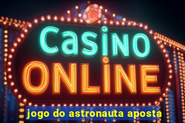 jogo do astronauta aposta