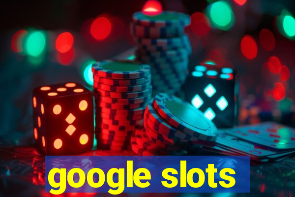 google slots