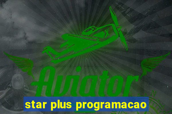 star plus programacao