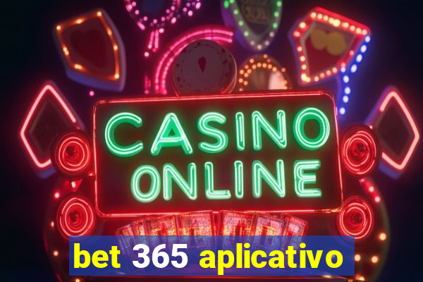 bet 365 aplicativo