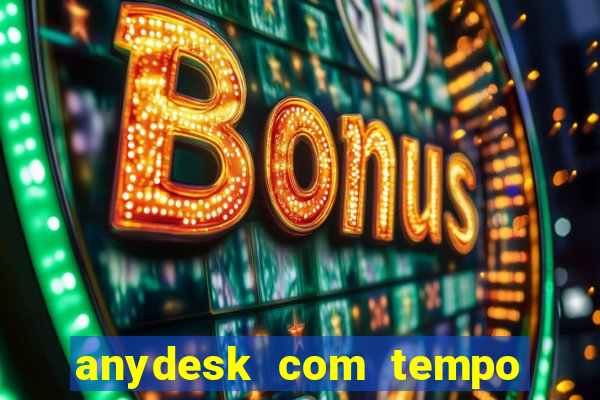 anydesk com tempo de uso