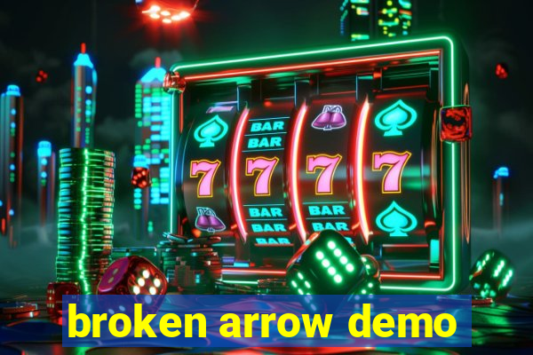 broken arrow demo