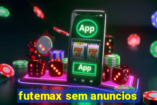 futemax sem anuncios